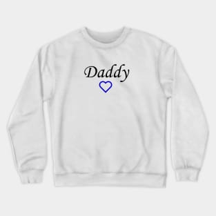 mummy and daddy,Daddy,Fathers day,Father Crewneck Sweatshirt